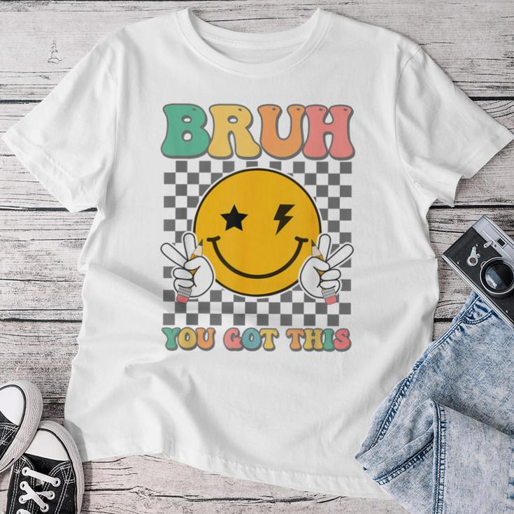 State Testing Day Teacher Groovy Smile Bruh You Got This Women T-shirt Unique Gifts