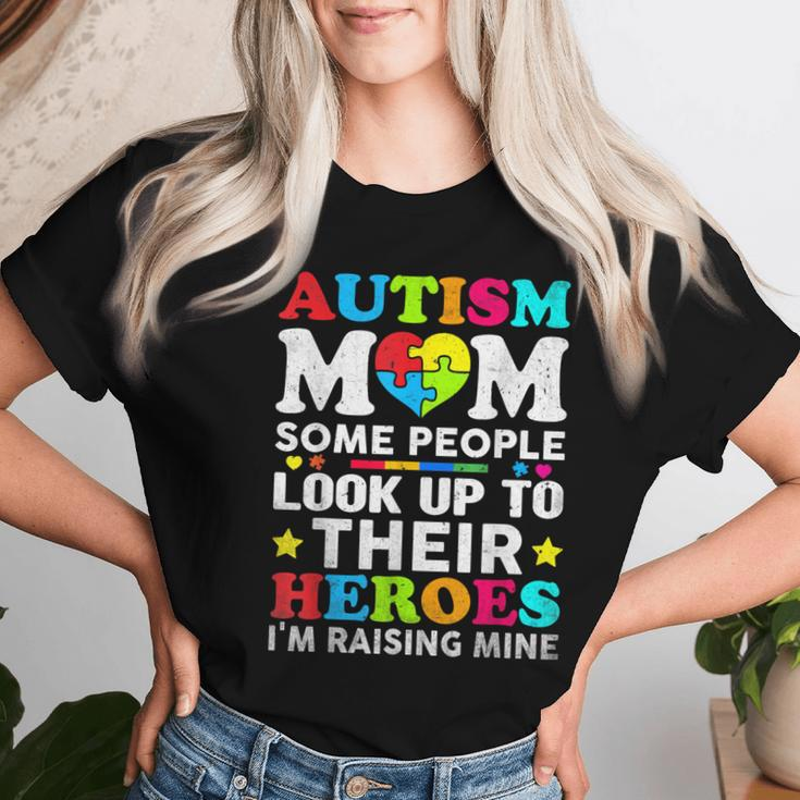 Autism Mom Some People Look Up To Their Heroes I'm Raising Women T-shirt Gifts for Her