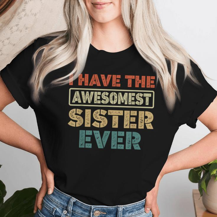 I Have The Awesomest Sister Ever My Sister Is Best Women T-shirt Gifts for Her