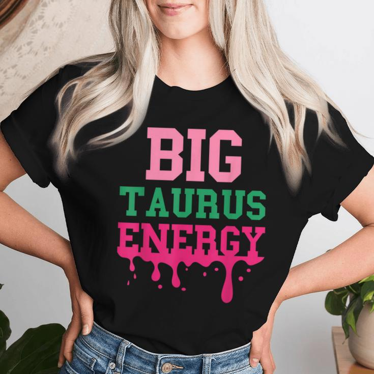 Big Taurus Energy Zodiac Sign Drip Birthday Vibe Women T-shirt Gifts for Her