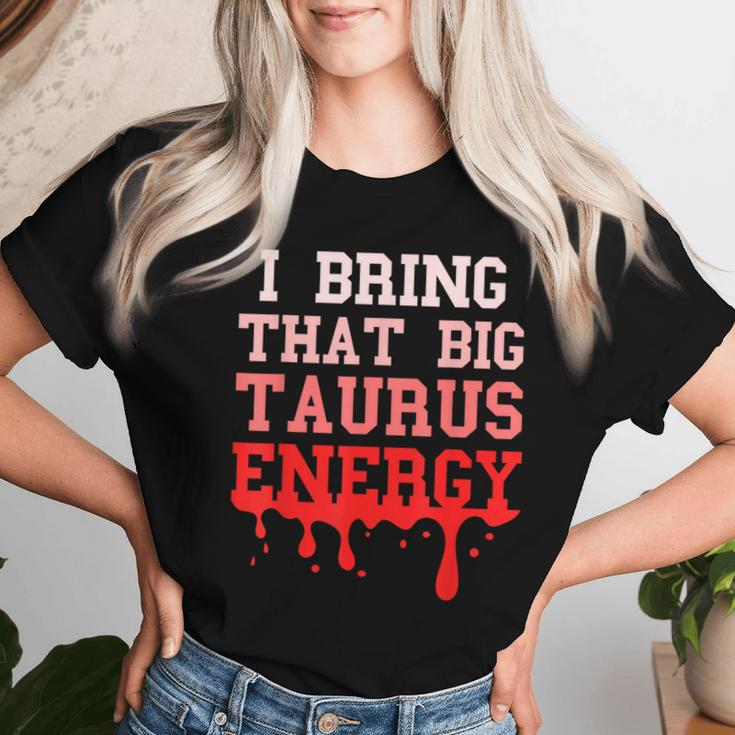 Big Taurus Energy Zodiac Sign Drip Birthday Vibes Pink Women T-shirt Gifts for Her