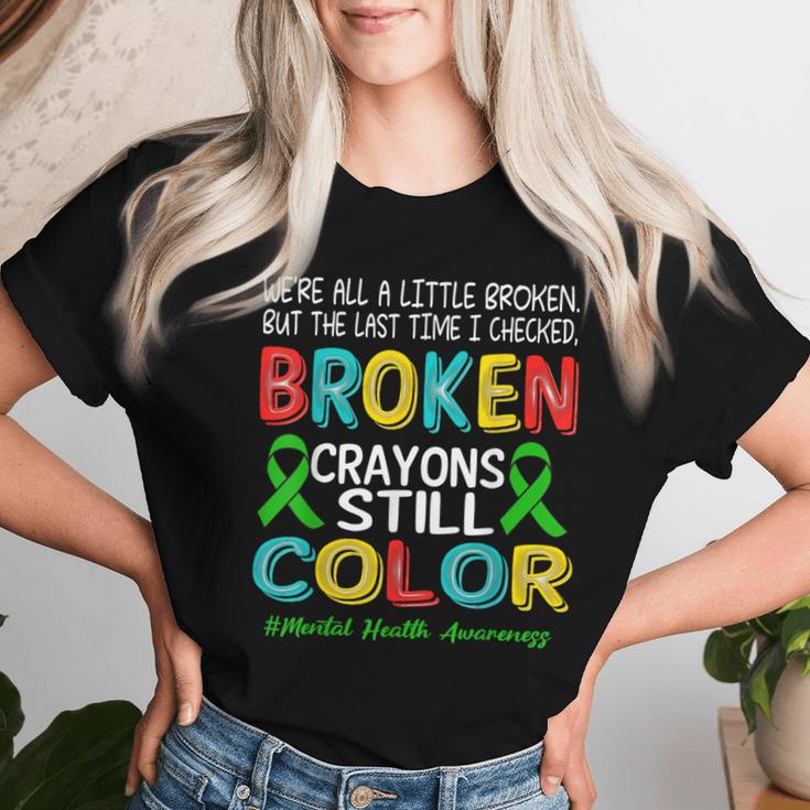 Broken Crayons Still Color Mental Health Awareness Women Women T-shirt Gifts for Her