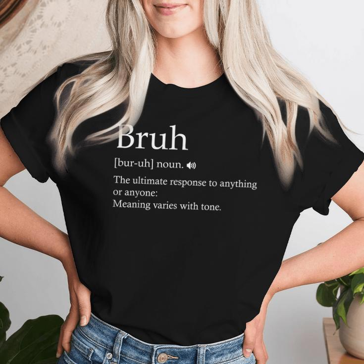 Bruh Definition Bruh Noun Sarcastic Quotes Trend Women T-shirt Gifts for Her