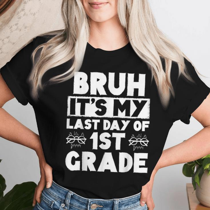 Bruh It's My Last Day Of 1St Grade Teacher Summer Vacation Women T-shirt Gifts for Her