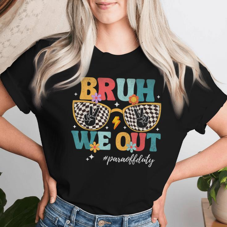 Bruh We Out Para Off Duty Paraprofessional Teacher Summer Women T-shirt Gifts for Her