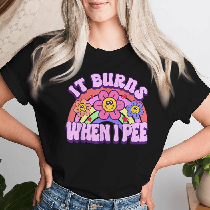 It Burns When I Pee Sarcastic Ironic Y2k Inappropriate Women T-shirt Gifts for Her