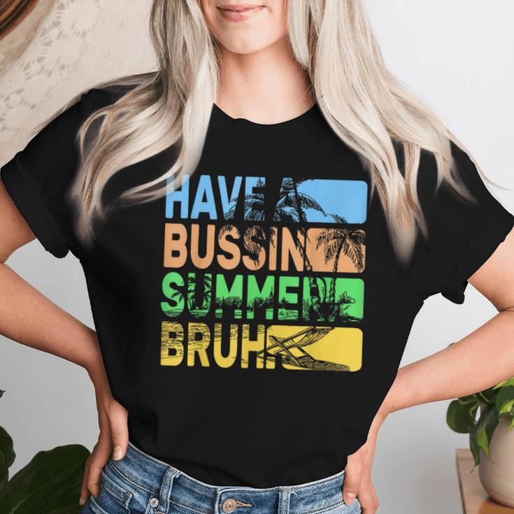 Have A Bussin Summer Bruh Teacher Summer Women T-shirt Gifts for Her