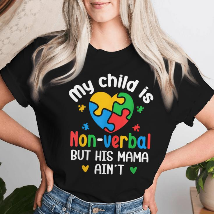 My Child Is Non Verbal But His Mama Ain't Autism Awareness Women T-shirt Gifts for Her