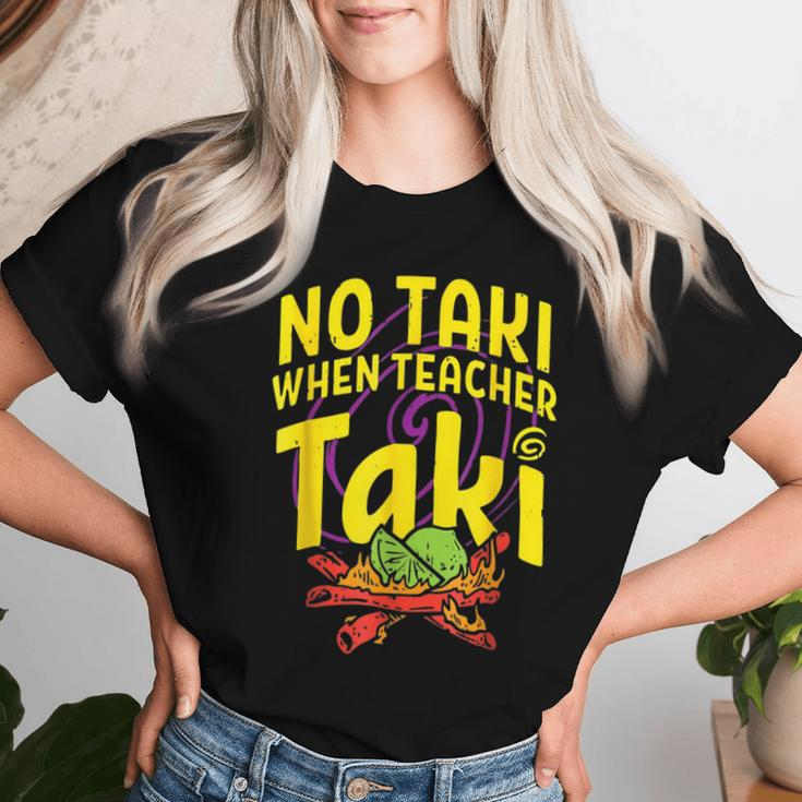 Cinco De Mayo No Taki When Teacher Taki Womens Women T-shirt Gifts for Her