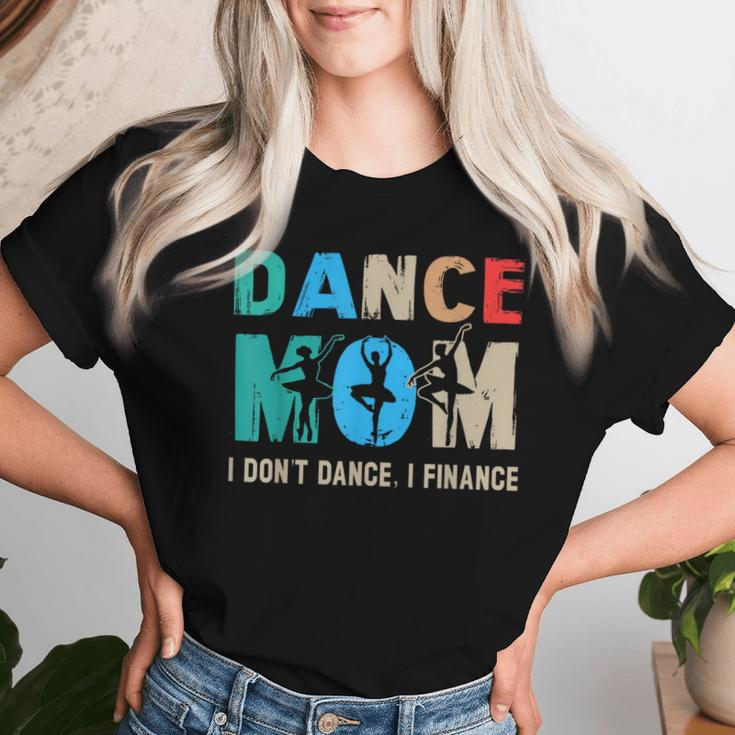 Dance Mom I Don't Dance I Finance Dancing Mommy Women T-shirt Gifts for Her