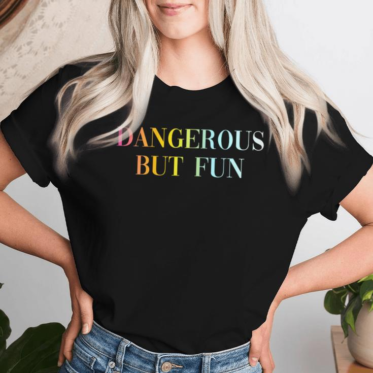 Dangerous But Fun Cool Sexy Girl Quote Women T-shirt Gifts for Her