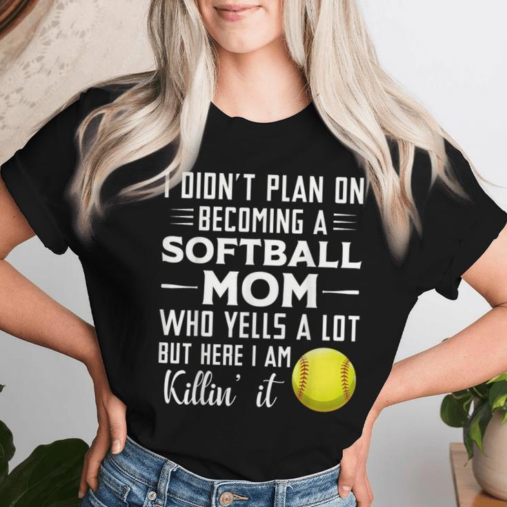 I Didn't Plan On Becoming A Softball Mom Women T-shirt Gifts for Her