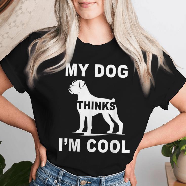 My Dog Think I'm Cool Boxer-Hundeliebhaber Papa Mama Familie Lustig T-shirt Frauen Geschenke für Sie