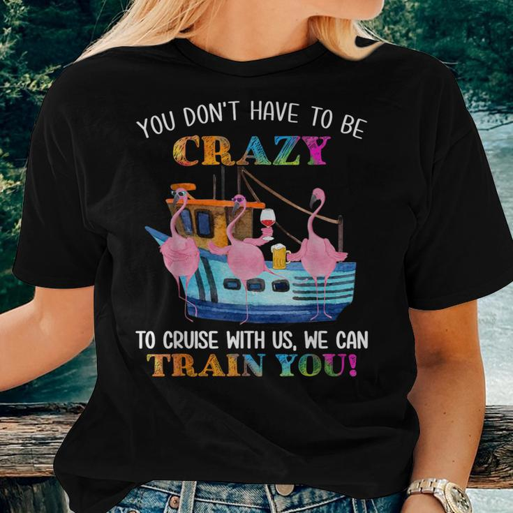 You Don't Have To Be Crazy To Cruise With Us Flamingo Summer Women T-shirt Gifts for Her