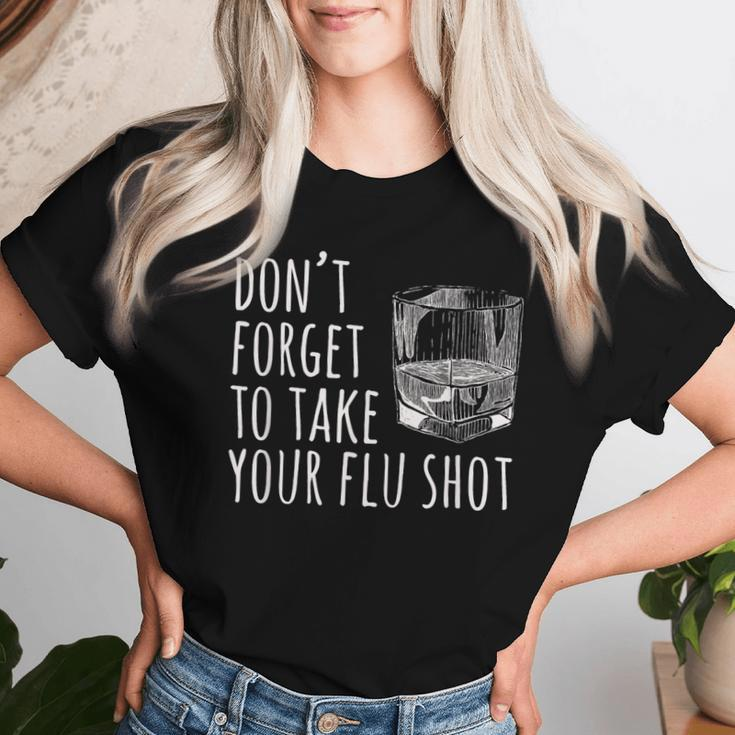 Don't Forget To Take Your Flu Shot Whiskey Bourbon Women T-shirt Gifts for Her
