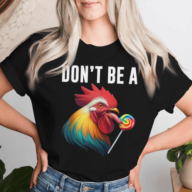Don't Be A Sucker Cock Chicken Sarcastic Quote Women T-shirt Gifts for Her