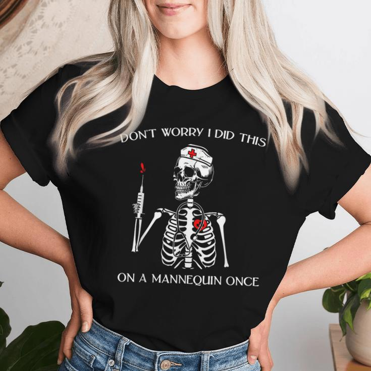 Don't Worry I Did This On A Mannequin Once Skeleton Nurse Women T-shirt Gifts for Her