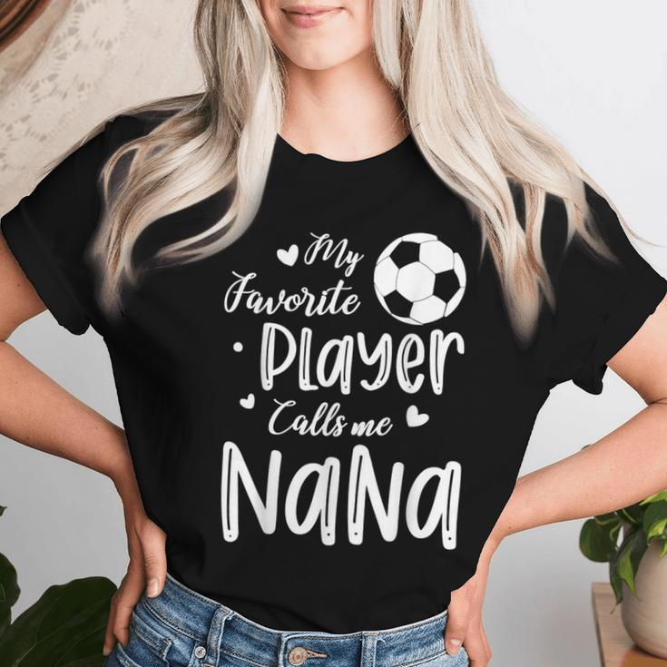 My Favorite Player Calls Me Nana Soccer Player Women T-shirt Gifts for Her