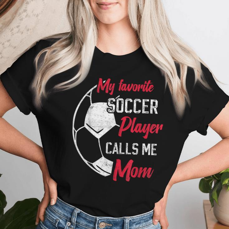 My Favorite Soccer Player Calls Me Mom Soccer Mother Women T-shirt Gifts for Her