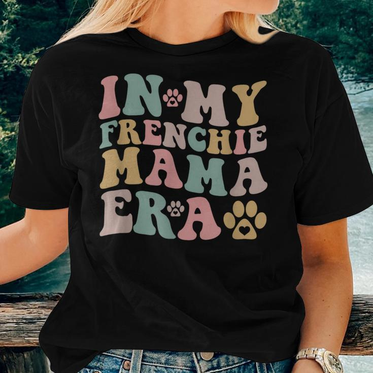 In My Frenchie Mama Era Dog Mom Women T-shirt Gifts for Her
