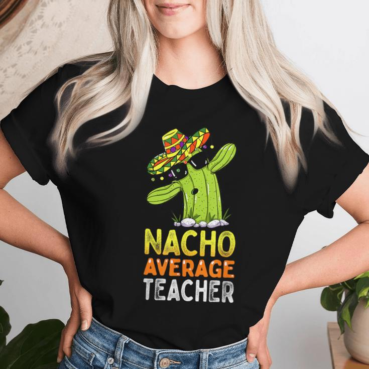 Fun Teacher Appreciation Humor Nacho Average Teacher Women T-shirt Gifts for Her