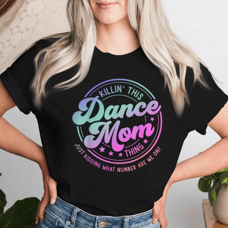 Dance Mom Mother's Day Killin' This Dance Mom Thing Women T-shirt Gifts for Her