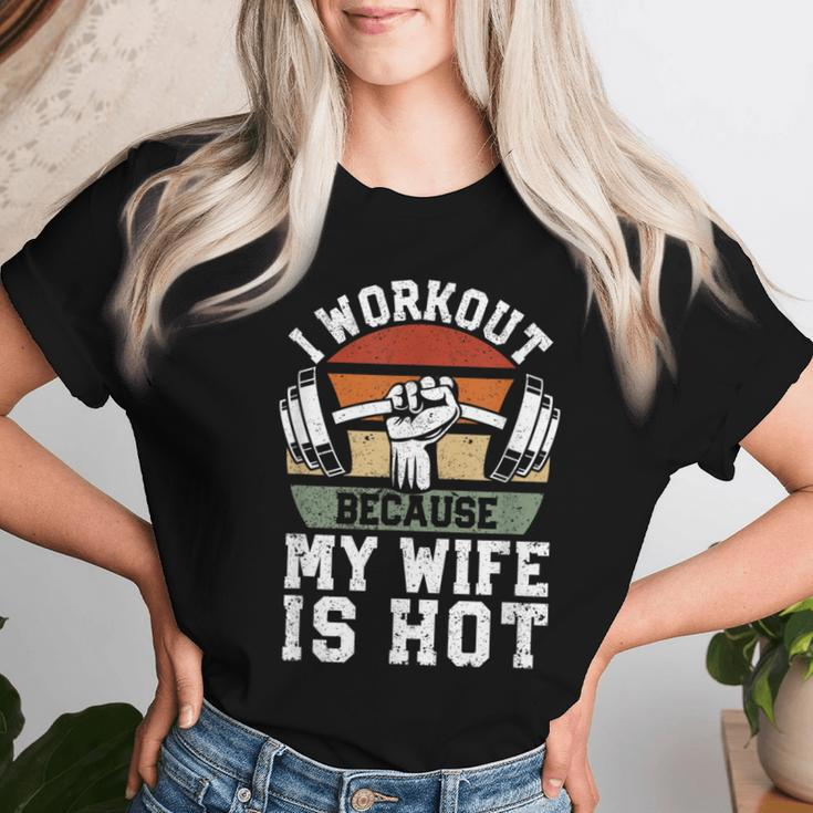 Fitness Gym Lover I Workout Because My Wife Is Hot Women T-shirt Gifts for Her