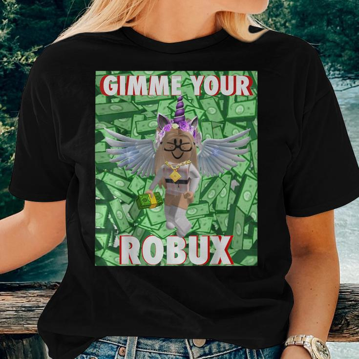 Give Me All Your Robux Girl Vr Gamer Or Pc Gaming Women T-shirt Gifts for Her