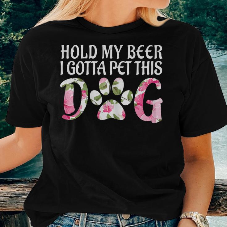 Puppy Lover Hold My Beer I Gotta Pet This Dog Women T-shirt Gifts for Her