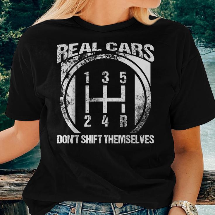 Real Cars Don't Shift Themselves Car Transmission Women T-shirt Gifts for Her