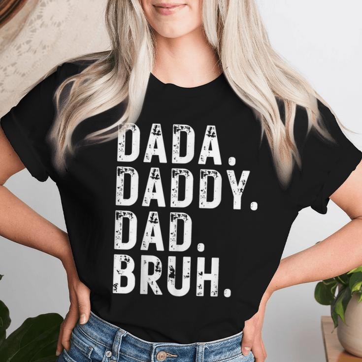 Sarcastic Father's Day Humor For Dada Daddy Dad Bruh Women T-shirt Gifts for Her
