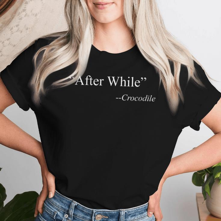 With Saying And Quote After While Crocodile Women T-shirt Gifts for Her