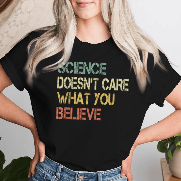Science Doesn't Care What You Believe Teacher Nerd Women T-shirt Gifts for Her