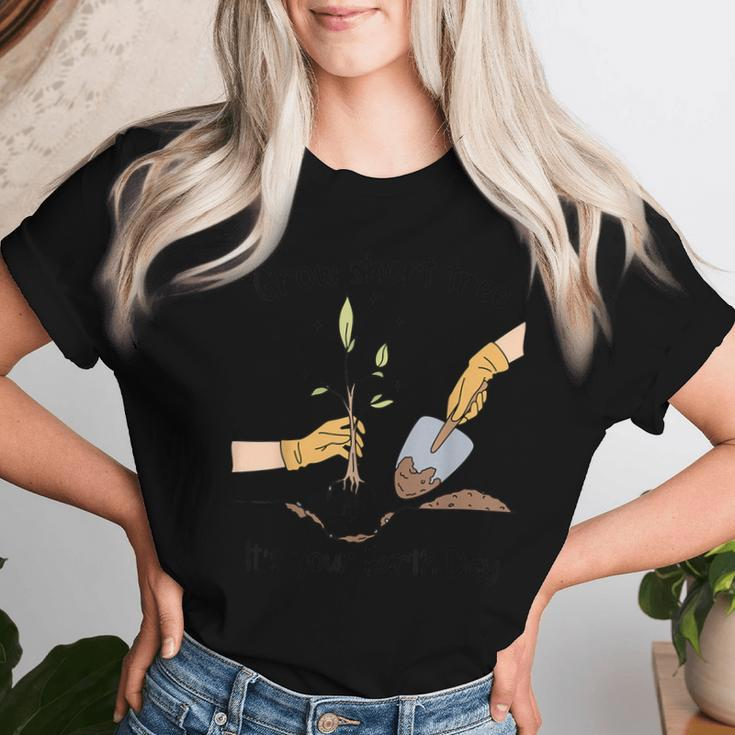 Grow Short Tree Its Your Mother Earth Day Trees Planting Women T-shirt Gifts for Her