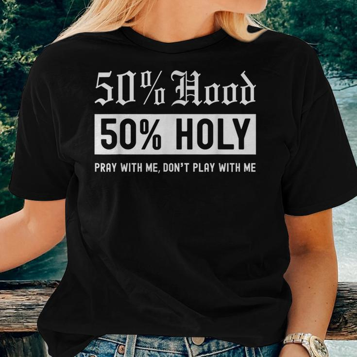 Half Hood Half Holy 50 Per Cent Christian Theme Women T-shirt Gifts for Her