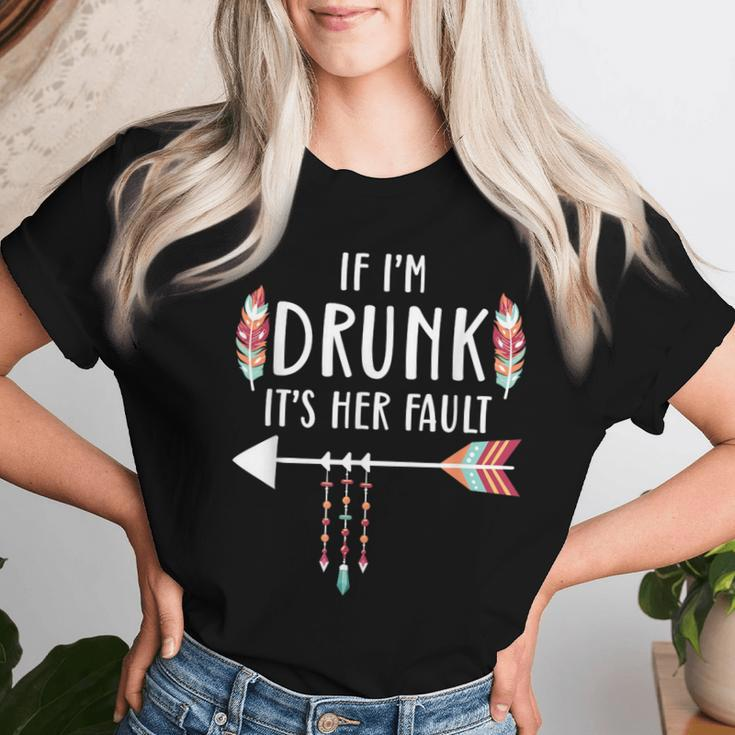 If I'm Drunk It's Her Fault Boho Best Friends Women T-shirt Gifts for Her