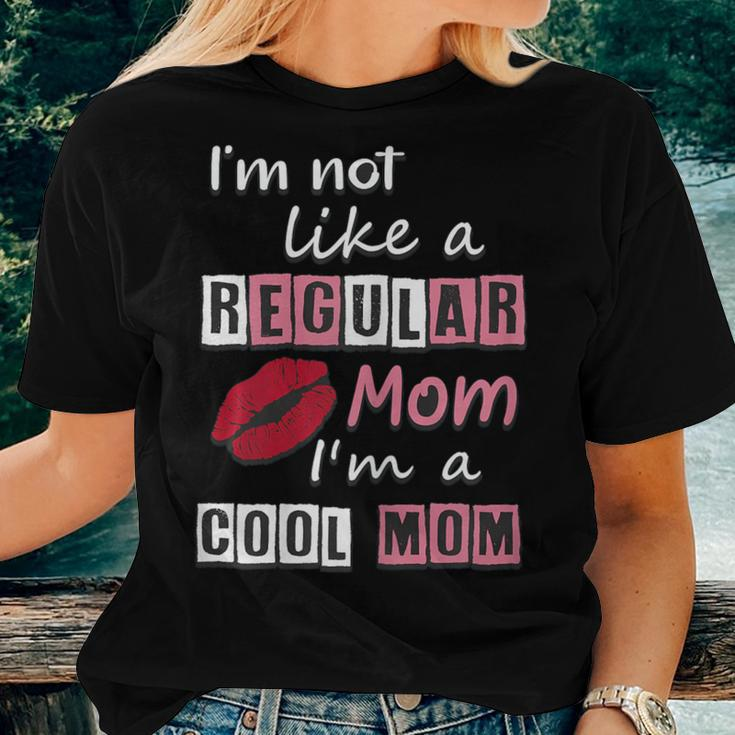 I'm Not Like A Regular Mom I'm A Cool Mom Cut Cool Mom Women T-shirt Gifts for Her