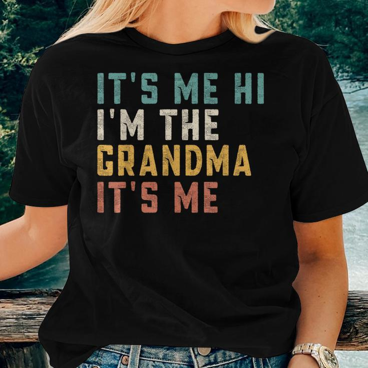 It's Me Hi I'm The Grandma It's Me Dad Grandma Women T-shirt Gifts for Her