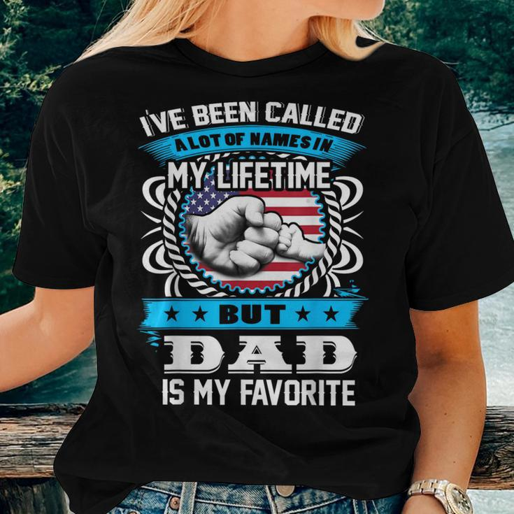 I've Been Called Lot Of Name But Dad Is My Favorite Men Women T-shirt Gifts for Her