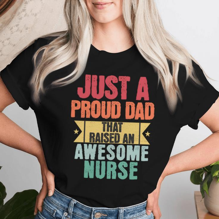 Just A Proud Dad That Raised An Awesome Nurse Fathers Day Women T-shirt Gifts for Her