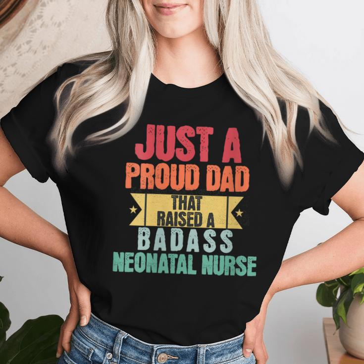Just A Proud Dad That Raised A Badass Neonatal Nurse Fathers Women T-shirt Gifts for Her