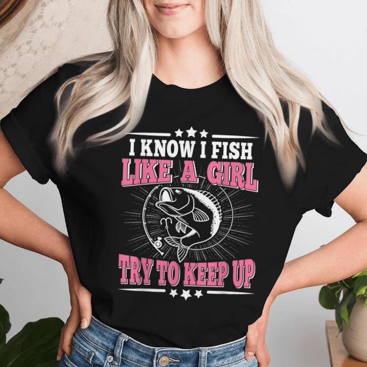 I Know I Fish Like A Girl Try To Keep Up Fishing Women T-shirt Gifts for Her