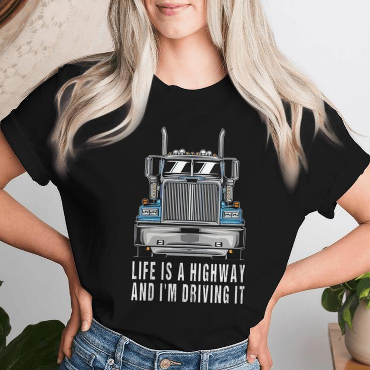 Life Is A Highway Trucker Semi Trailer Truck Driver Women T-shirt Gifts for Her