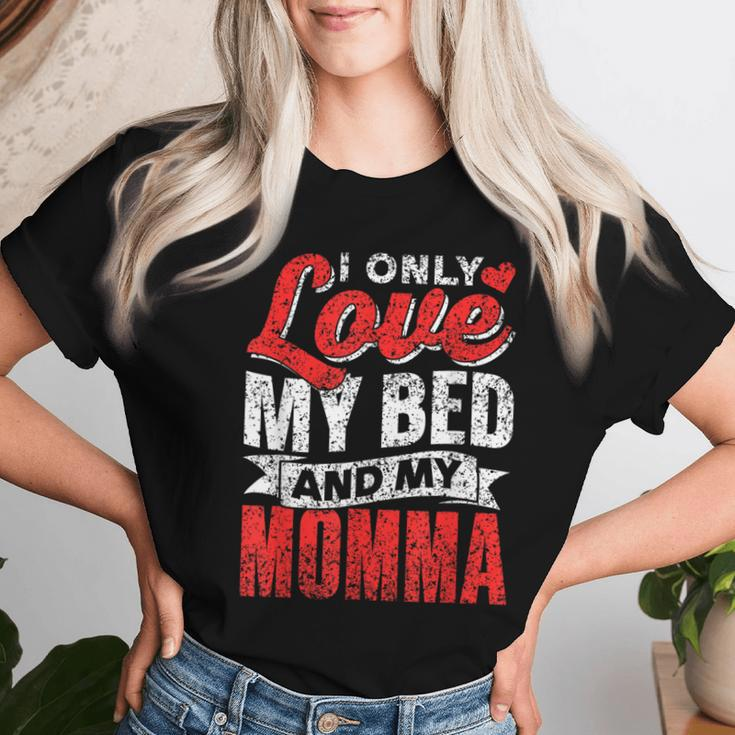 I Only Love My Bed And My Momma Mother Mom Kid Children Women T-shirt Gifts for Her