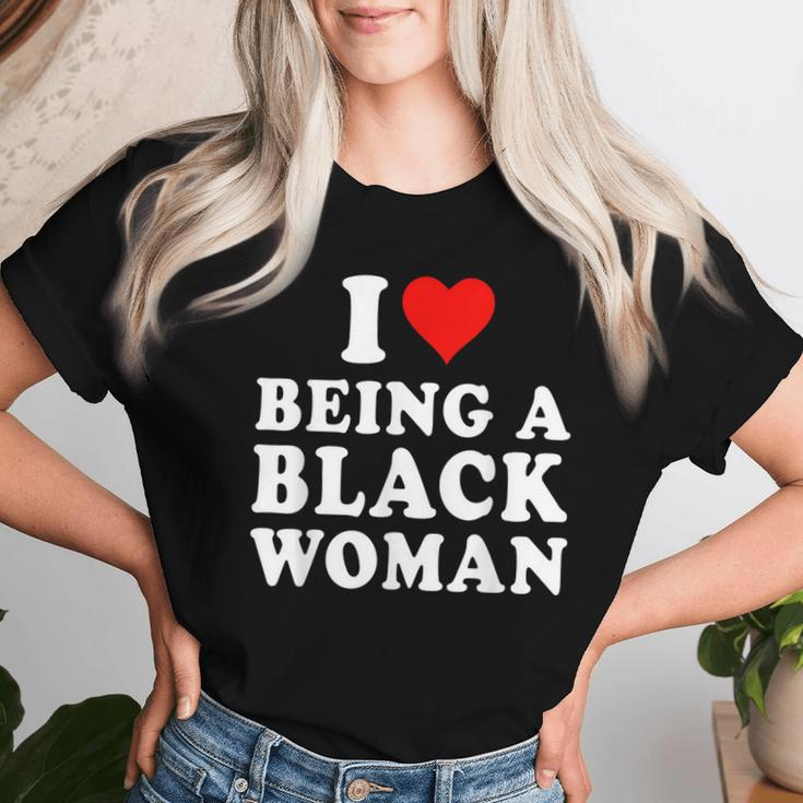 I Love Being A Black Woman Black History Month Women Women T-shirt Gifts for Her