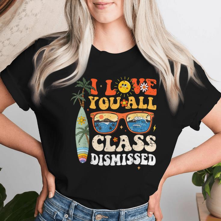 I Love You All Class Dismissed End Of Year School Teacher Women T-shirt Gifts for Her