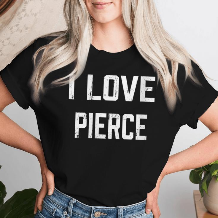 I Love Pierce Family Son Daughter Boy Girl Baby Name Women T-shirt Gifts for Her