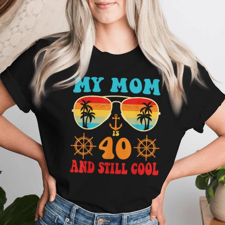 My Mom Is 40 And Still Cool Vintage Cruise 40 Years Women T-shirt Gifts for Her