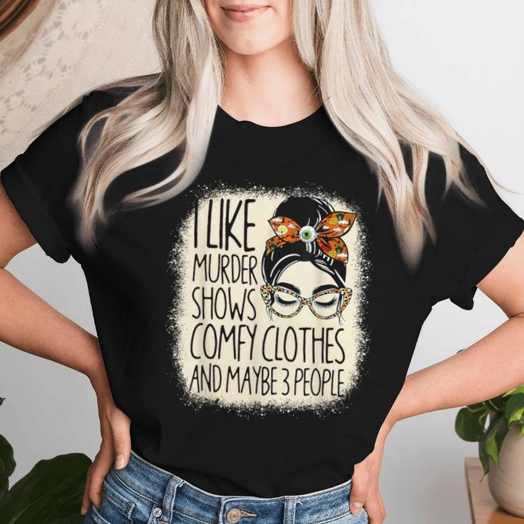 I Like Murder Shows Comfy Clothes 3 People Messy Bun Women Women T-shirt Gifts for Her