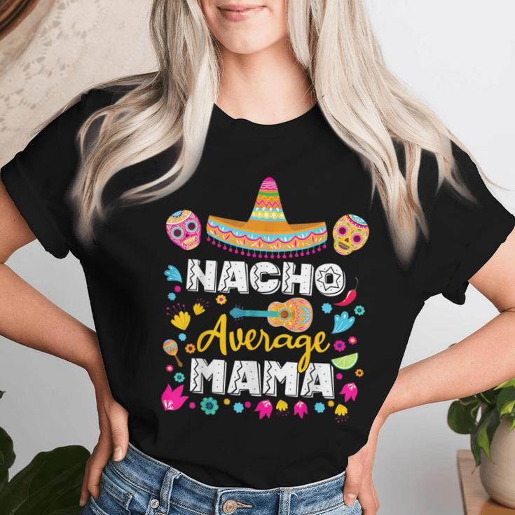 Nacho Average Mama Cinco De Mayo Mexican Matching Family Mom Women T-shirt Gifts for Her